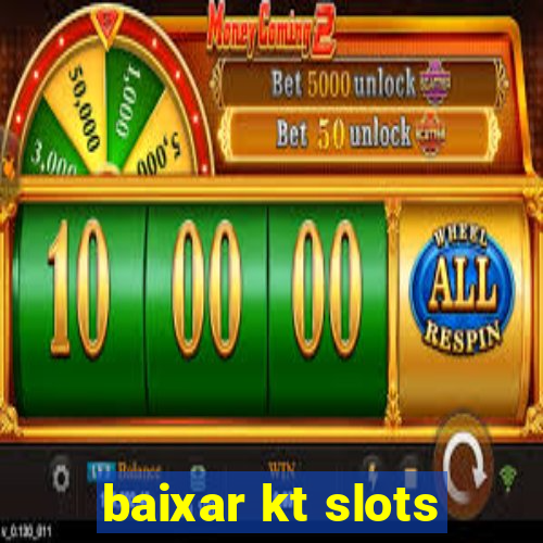 baixar kt slots